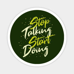 Typography Quote: Stop Talking Start Doing Magnet